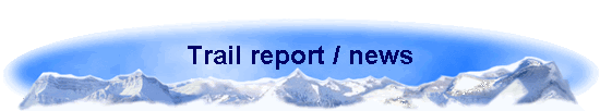 Trail report / news